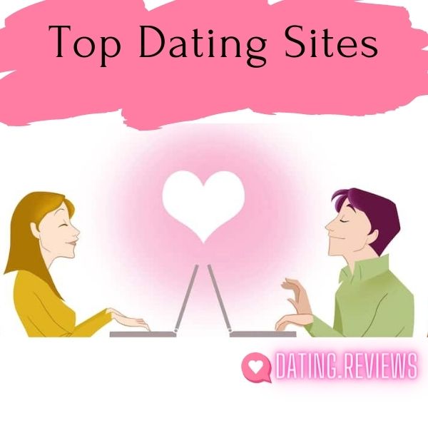 List of Top Dating Sites