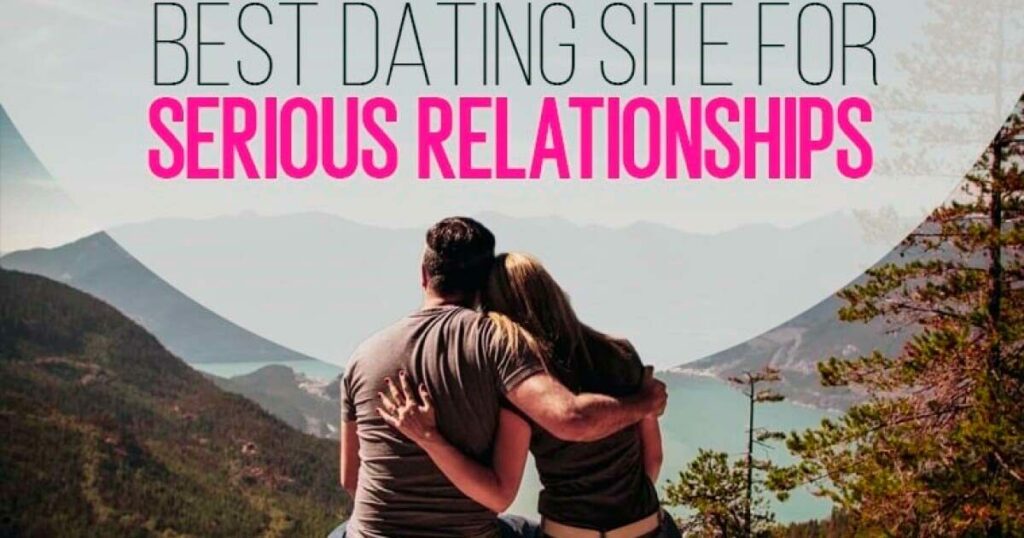 Which Dating Site Is Best for Serious Relationships?